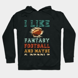 I like fantasy football and maybe 3 people Hoodie